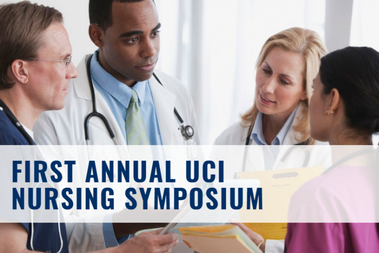 First Annual Uci Nursing Symposium Turns Innovative Ideas Into Practice